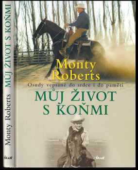 Monty Roberts: Můj život s koňmi