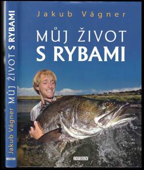 Jakub Vágner: Můj život s rybami