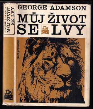 George Adamson: Můj život se lvy