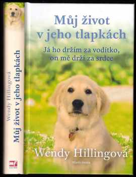 Wendy Hilling: Můj život v jeho tlapkách - Vyprávění o Tedovi a o tom, jak mě zachránil