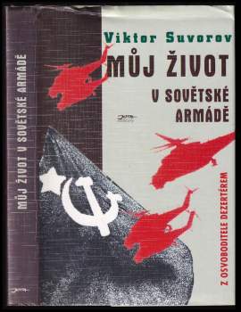 Viktor Andrejevič Suvorov: Můj život v sovětské armádě