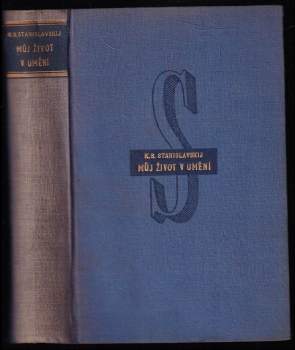 Konstantin Sergejevič Stanislavskij: Můj život v umění