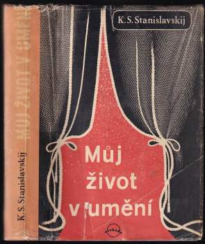 Konstantin Sergejevič Stanislavskij: Můj život v umění