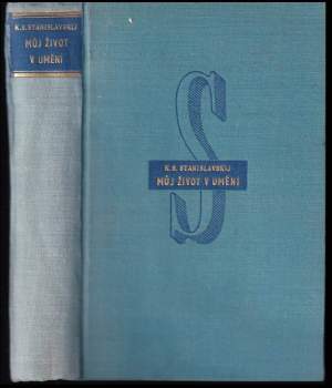 Konstantin Sergejevič Stanislavskij: Můj život v umění