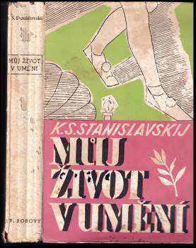 Konstantin Sergejevič Stanislavskij: Můj život v umění