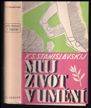 Můj život v umění - Konstantin Sergejevič Stanislavskij (1941, František Borový) - ID: 302234