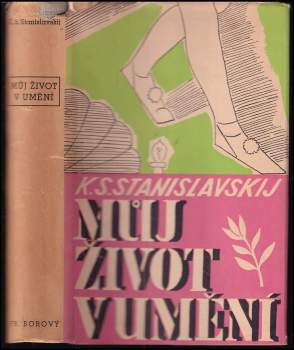 Konstantin Sergejevič Stanislavskij: Můj život v umění