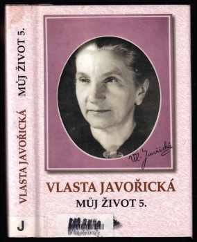 Vlasta Javořická: Můj život