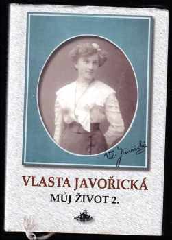 Vlasta Javořická: Můj život 1. + 2.