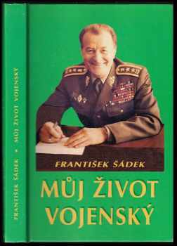 František Šádek: Můj život vojenský