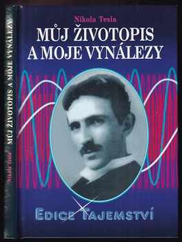 Nikola Tesla: Můj životopis a moje vynálezy