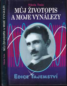Nikola Tesla: Můj životopis a moje vynálezy