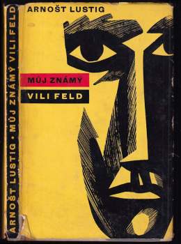Arnost Lustig: Můj známý Vili Feld PODPIS A DEDIKACE ARNOŠT LUSTIG