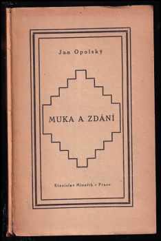 Jan Opolský: Muka a zdání