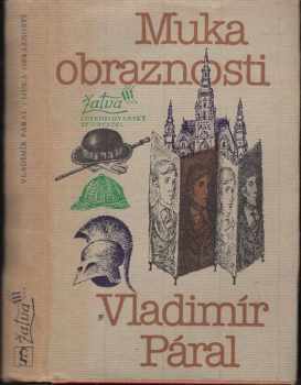 Vladimír Páral: Muka obraznosti