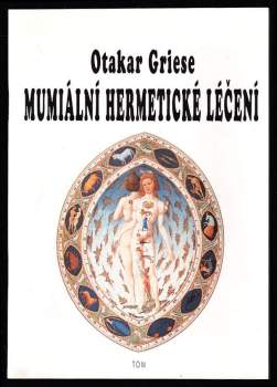 Otokar Griese: Mumiální hermetické léčení