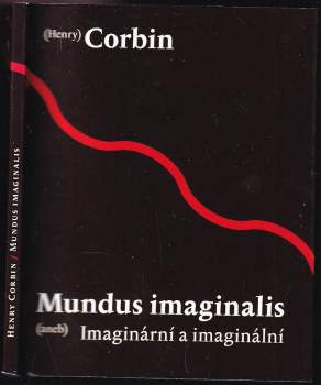 Henry Corbin: Mundus imaginalis, aneb, Imaginární a imaginální