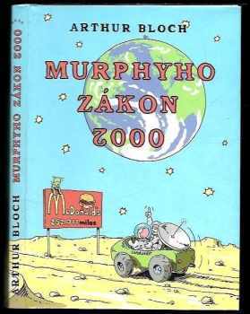 Arthur Bloch: Murphyho zákon 2000 : co se ještě může pokazit ve 21. století