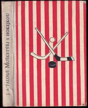 Jan Arnold Palouš: Mušketýři s hokejkou
