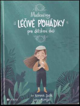 Mušlenčiny léčivé pohádky pro dětskou duši