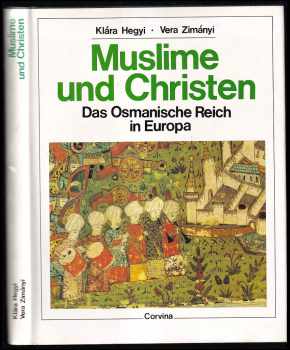 Muslime und Christen. Das Osmanische Reich in Europa
