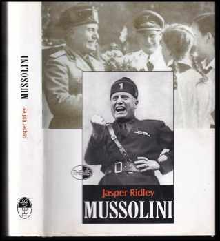 Jasper Godwin Ridley: Mussolini