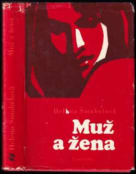 Helena Šmahelová: Muž a žena ; Cesta ze zármutku