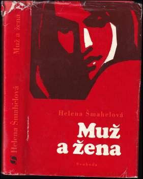 Helena Šmahelová: Muž a žena ; Cesta ze zármutku