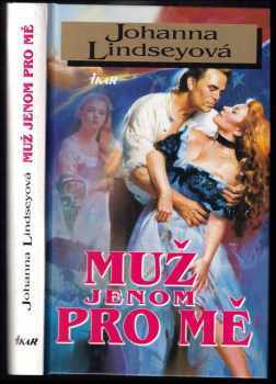 Muž jenom pro mě - Johanna Lindsey (2005, Ikar) - ID: 843114