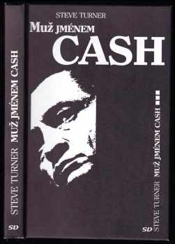Muž jménem Johnny Cash - životní příběh americké legendy - Steve Turner (2005, Slovanský dům) - ID: 428323