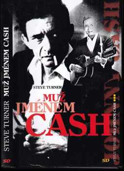 Muž jménem Johnny Cash - životní příběh americké legendy - Steve Turner (2005, Slovanský dům) - ID: 542443