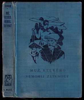 Muž, kterého nemohli zatknout : detektivní román - Seamark (1931, L. Mazáč) - ID: 489883