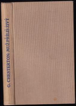 G. K Chesterton: Muž, který byl příliš živý