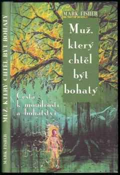 Mark Fisher: Muž, který chtěl být bohatý