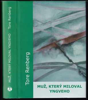 Tore Renberg: Muž, který miloval Yngveho