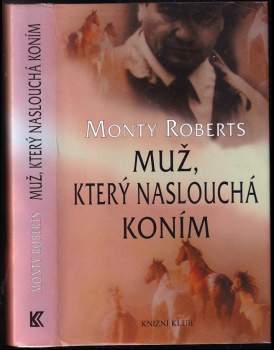 Monty Roberts: Muž, který naslouchá koním