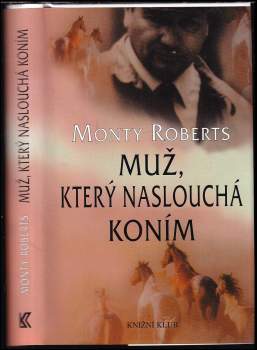 Monty Roberts: Muž, který naslouchá koním