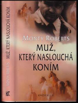 Monty Roberts: Muž, který naslouchá koním
