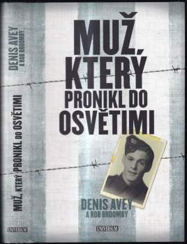 Denis Avey: Muž, který pronikl do Osvětimi
