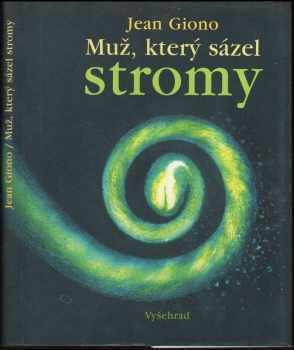 Jean Giono: Muž, který sázel stromy