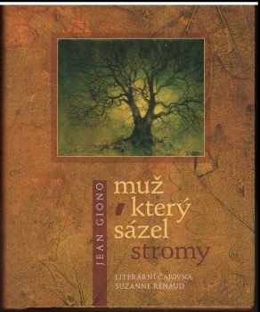 Muž, který sázel stromy - Jean Giono (2012, Vyšehrad) - ID: 1607440