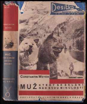 Maurice Constantin-Weyer: Muž, který se sklání nad svou minulostí