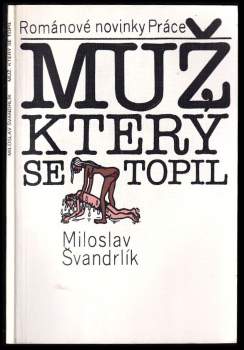 Miloslav Švandrlík: Muž, který se topil
