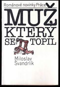 Miloslav Švandrlík: Muž, který se topil