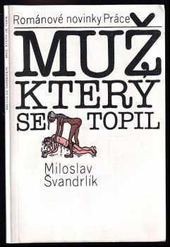 Miloslav Švandrlík: Muž, který se topil