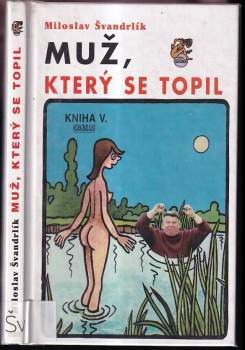 Miloslav Švandrlík: Muž, který se topil