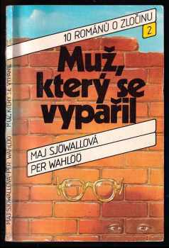 Muž, který se vypařil : 10 románů o zločinu - Maj Sjöwall (1986, Svoboda) - ID: 833151