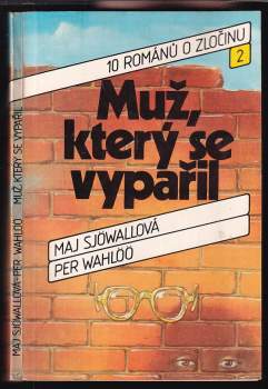 Muž, který se vypařil : 10 románů o zločinu - Maj Sjöwall (1986, Svoboda) - ID: 820580