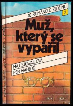 Muž, který se vypařil : 10 románů o zločinu - Maj Sjöwall (1986, Svoboda) - ID: 842167