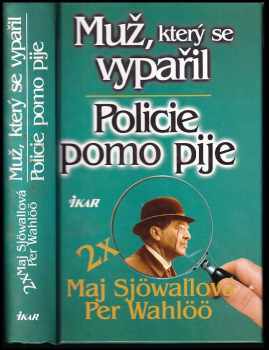Maj Sjöwall: Muž, který se vypařil : Policie pomo pije